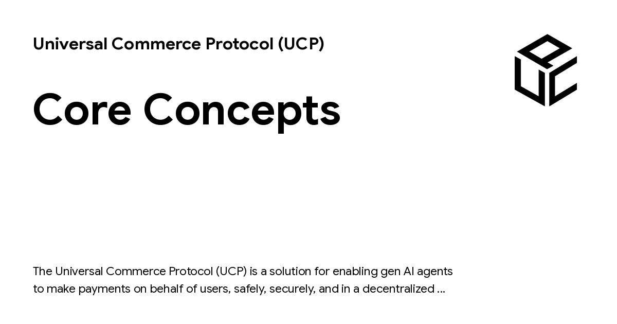 Core Concepts - Universal Commerce Protocol (UCP)